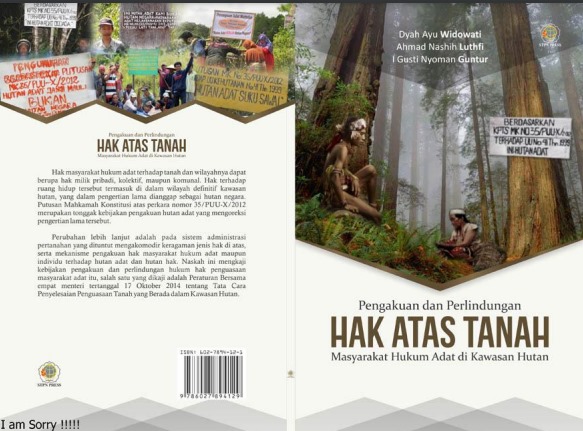 PENGAKUAN DAN PERLINDUNGAN HAK ATAS TANAH MASYARAKAT HUKUM ADAT DI KAWASAN HUTAN